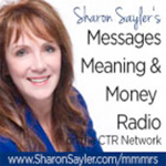 Sharon Sayler's Messages Meaning & Money Radio
